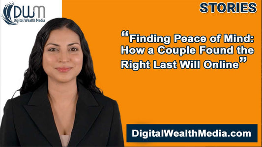 Finding Peace Of Mind: How A Couple Found The Right Last Will Online