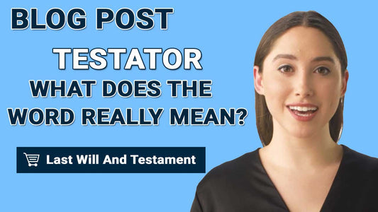 Testator: What Does The Word Really Mean?