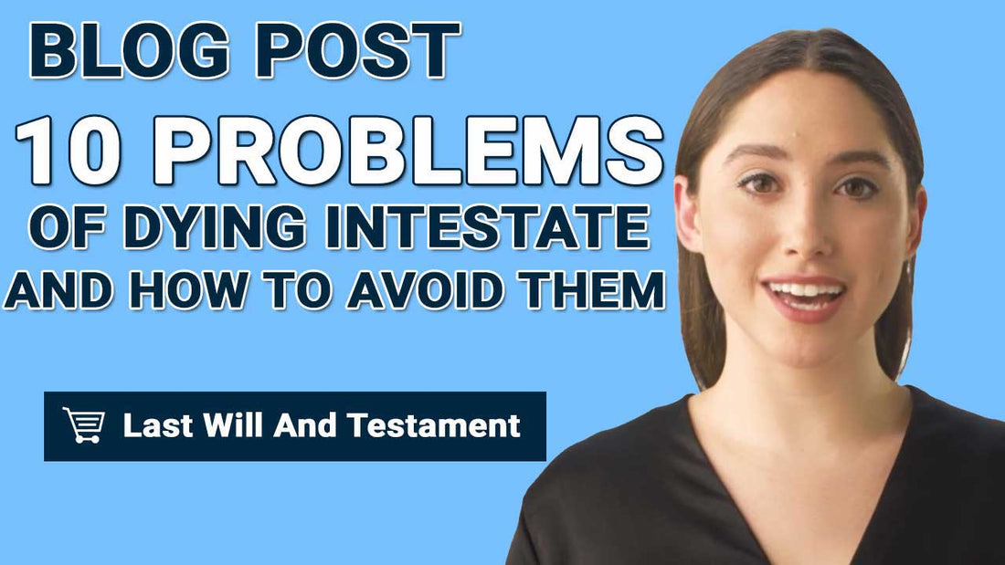 10 Problems of Dying Intestate And How To Avoid Them