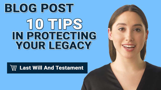 10 Tips In Protecting Your Legacy