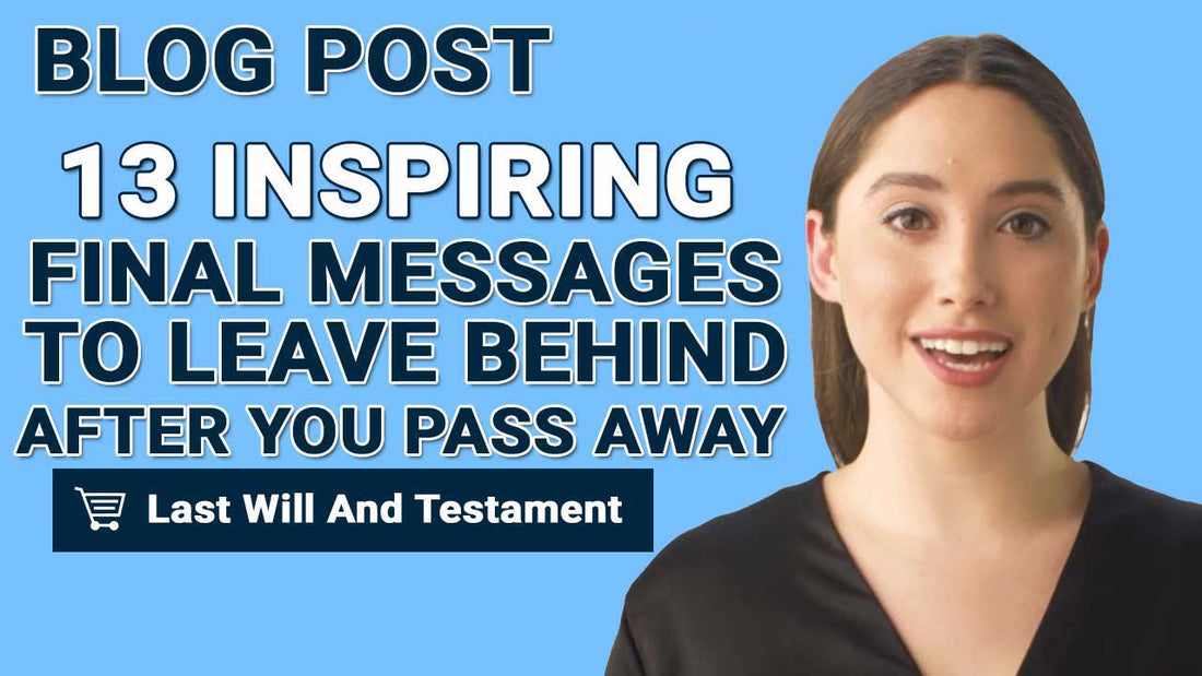 13 Inspiring Final Messages To Leave Behind After You Pass Away