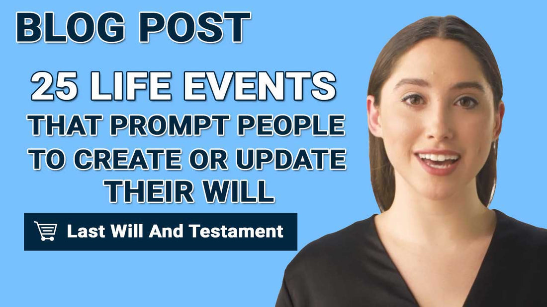25 Life Events That Prompt People To Create Or Update Their Will