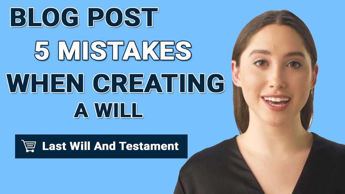 5 Mistakes When Creating A Will