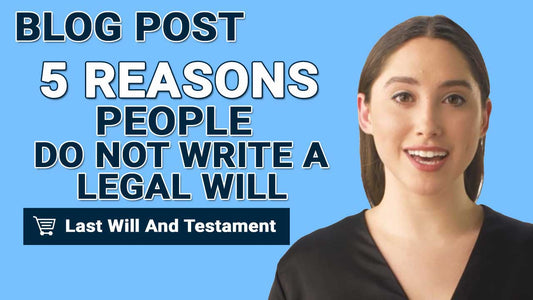 5 Reasons People Do Not Write A Legal Will