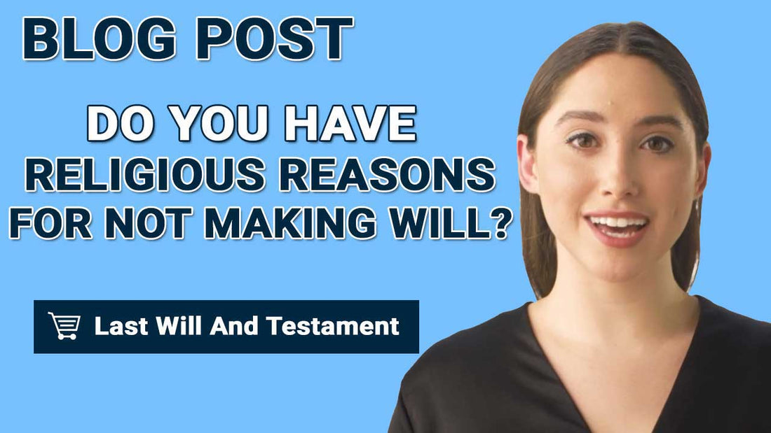 Do You Have Religious Reasons For Not Making A Will?