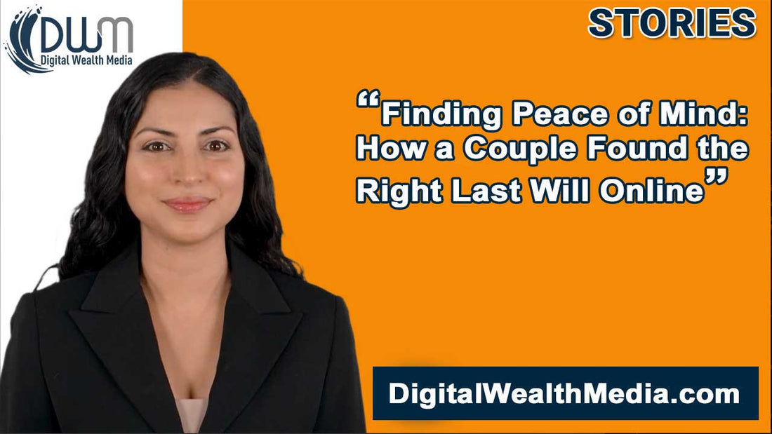 Finding Peace Of Mind: How A Couple Found The Right Last Will Online