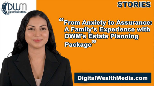 From Anxiety to Assurance: A Family's Experience with DWM's Estate Planning Package