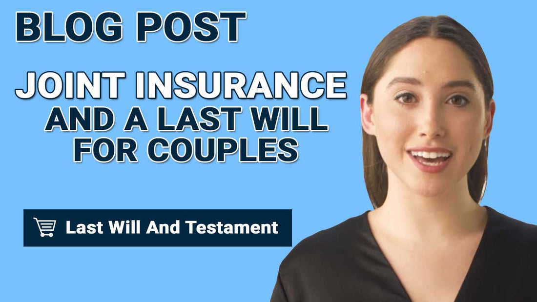 Joint Insurance And A Last Will For Couples