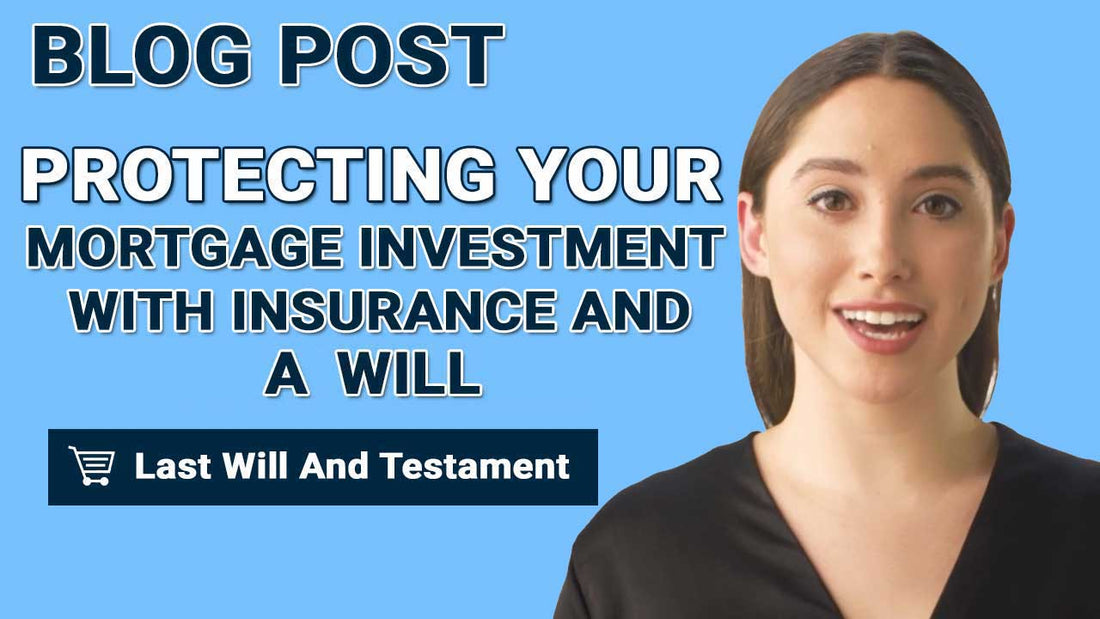 Protecting Your Joint Mortgage Investment With Insurance And A Will