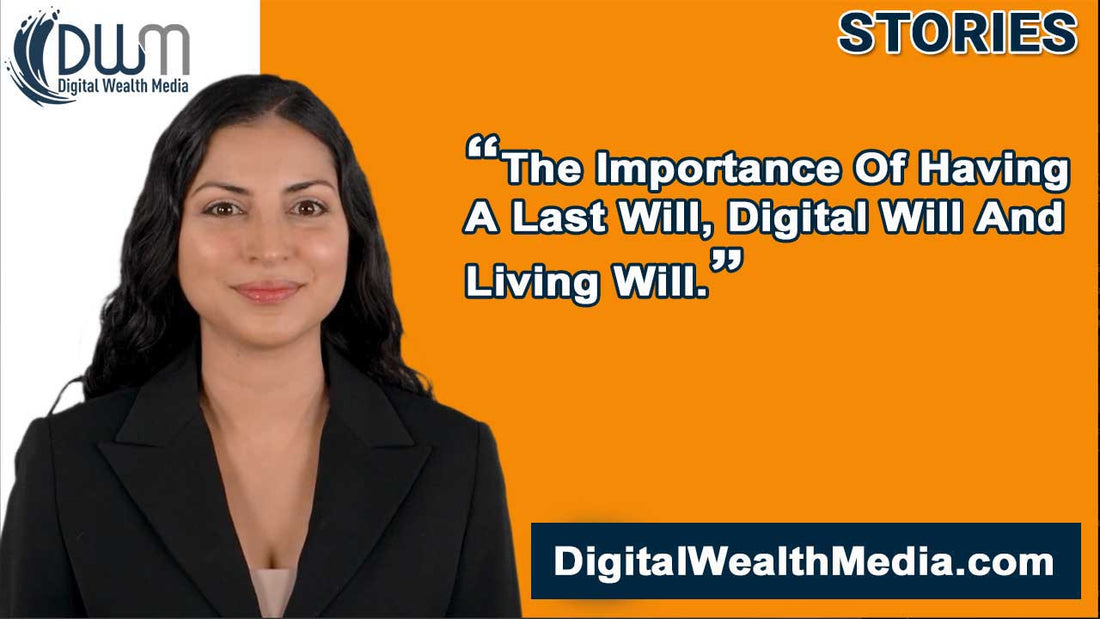 The Importance Of Having A Last Will, Digital Will And Living Will