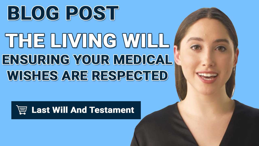 The Living Will: Ensuring Your Medical Wishes Are Respected