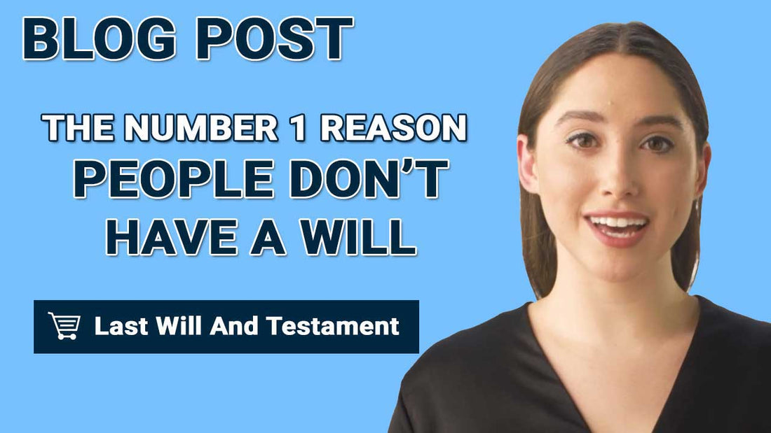 The Number 1 Reason People Don't Have A Will