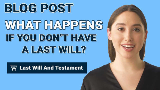 What Happens If You Don't Have A Last Will?