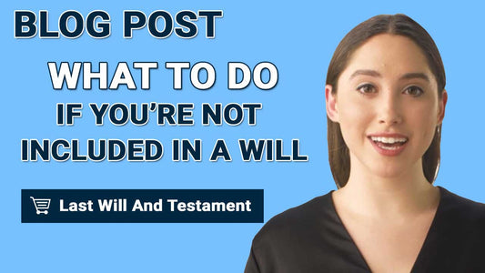What To Do If You're Not Included In A Will
