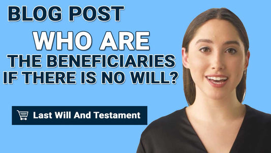 Who Are The Beneficiaries If There Is No Will?