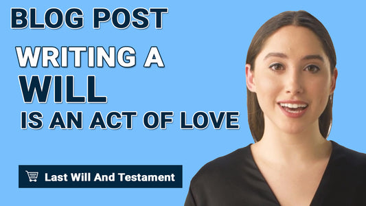 Writing A Will Is An Act Of Love